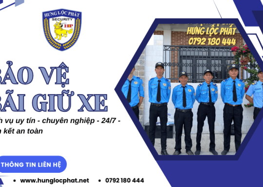 Bảo đảm an toàn tuyệt đối với dịch vụ bảo vệ bãi giữ xe chuyên nghiệp